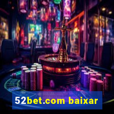 52bet.com baixar